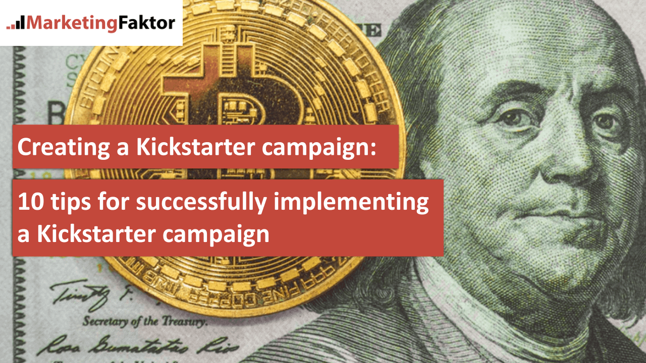 Creating a Kickstarter campaign 10 tips for successfully implementing a Kickstarter campaign bild Creating a Kickstarter campaign 10 tips for successfully implementing a Kickstarter campaign bild