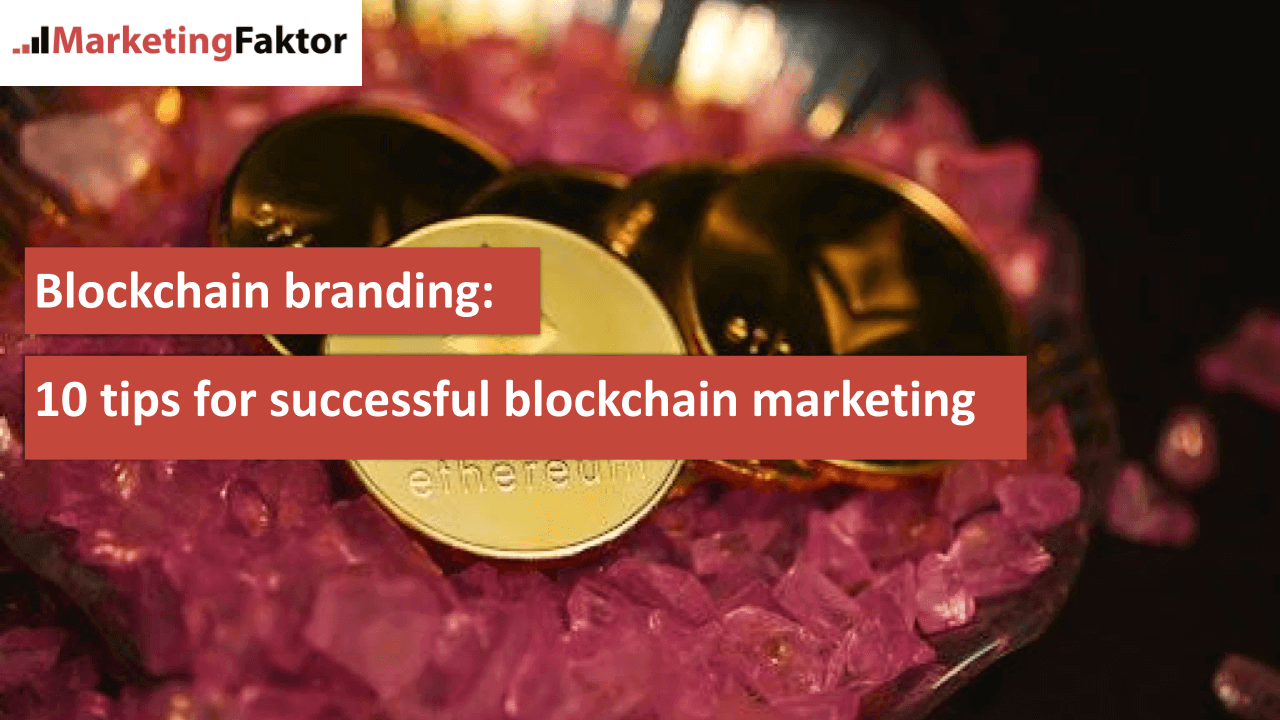 Blockchain branding 10 tips for successful blockchain marketing bild