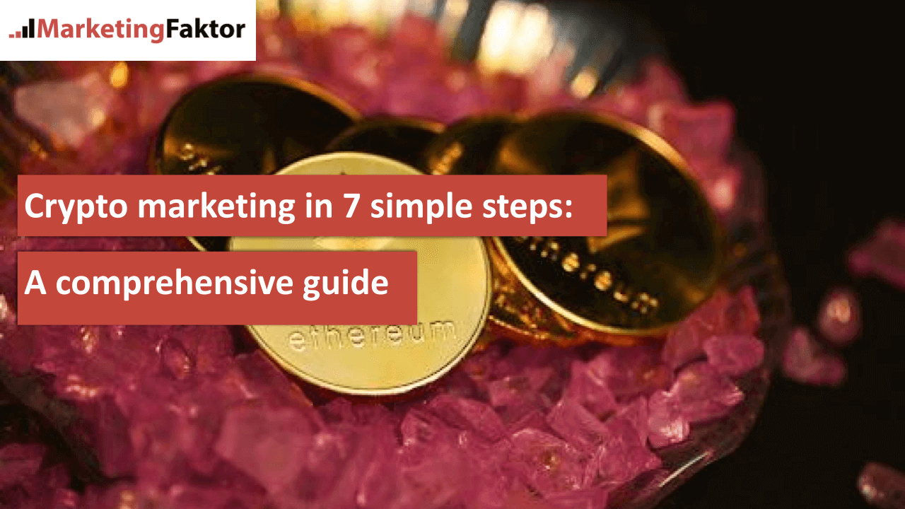 Crypto marketing in 7 simple steps A comprehensive guide for 2025 bild