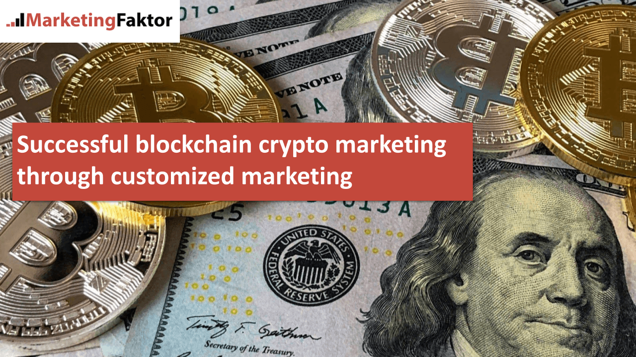 Successful blockchain crypto marketing through customized marketing Successful blockchain crypto marketing through customized marketing