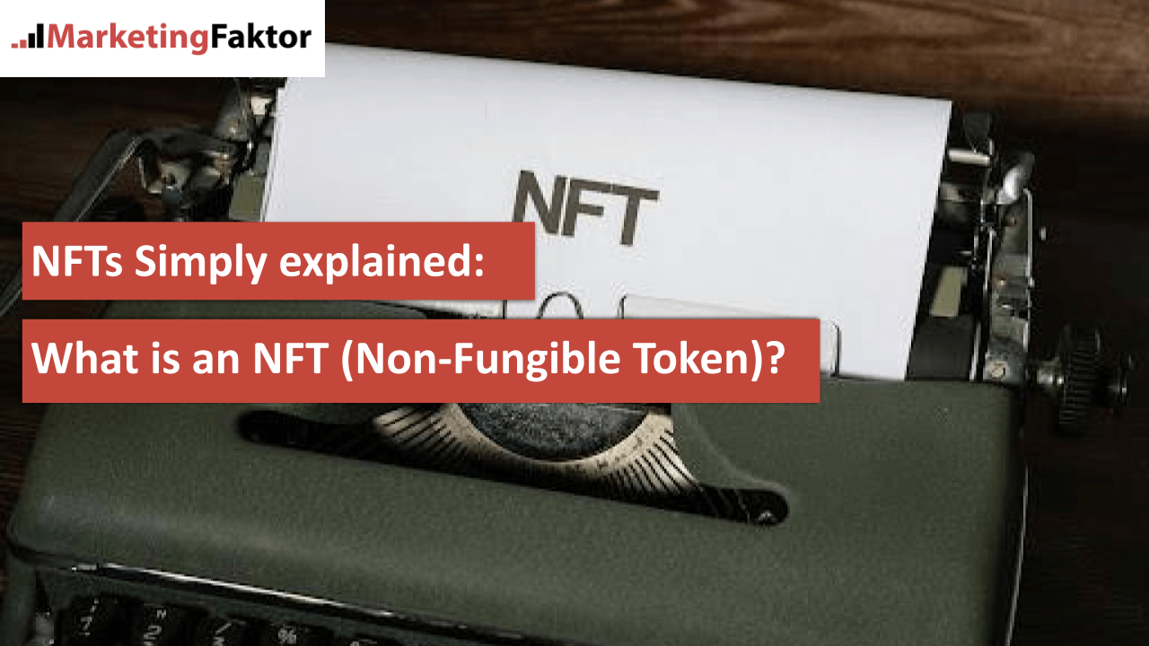 NFTs Simply explained What is an NFT (Non-Fungible Token)