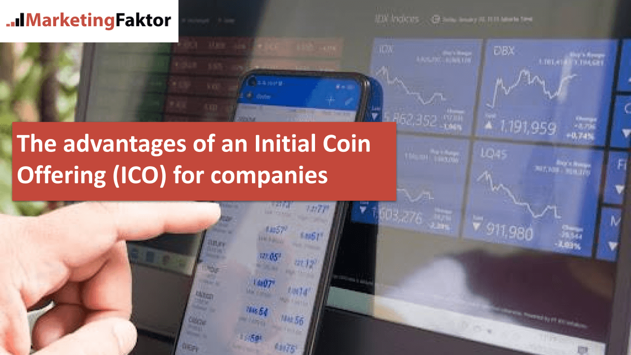 The advantages of an Initial Coin Offering (ICO) for companies