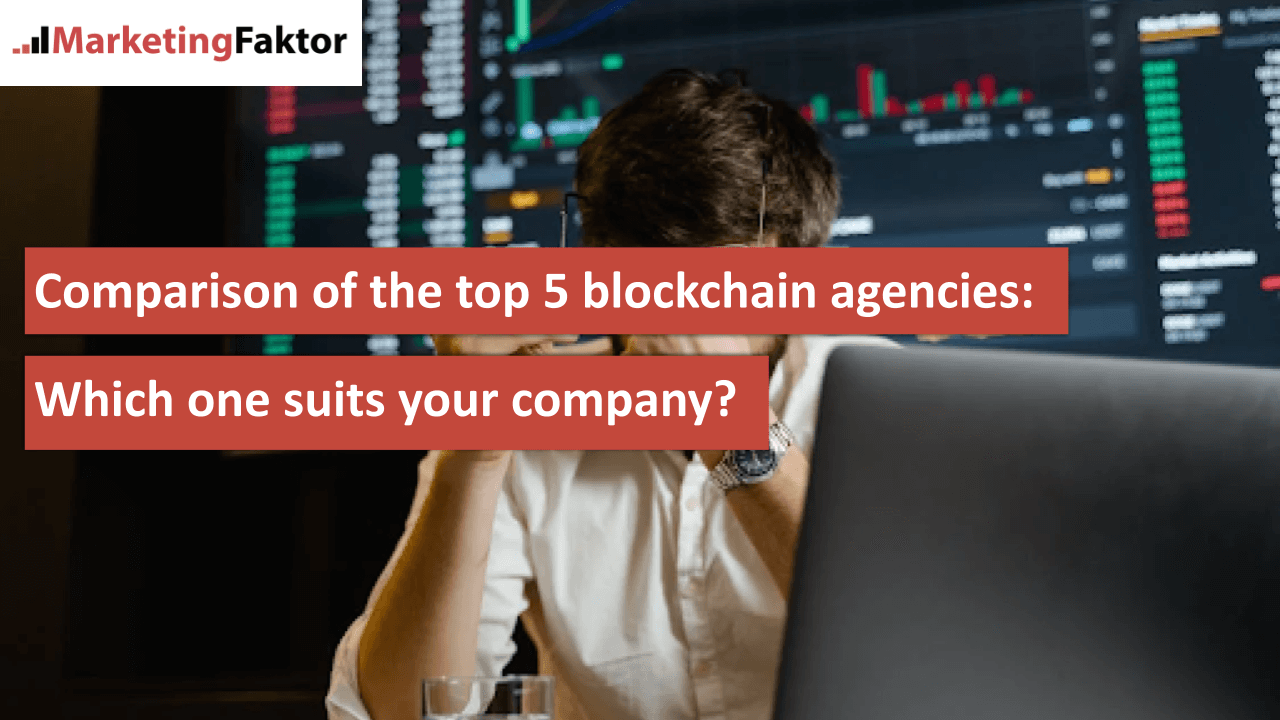 Comparison of the top 5 blockchain agencies Which one suits your company bild